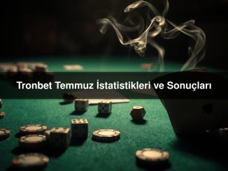 Tronbet Temmuz