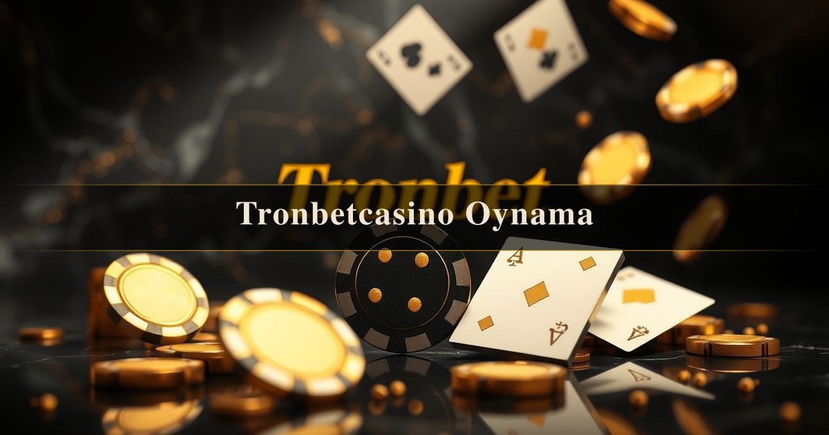 Tronbetcasino Oynama