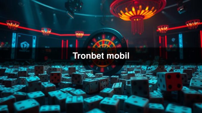 Tronbet mobil