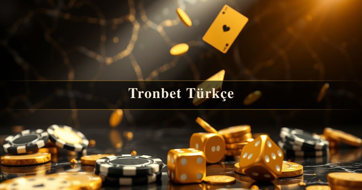 Tronbet Türkçe